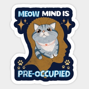 Meow Mind is Preoccupied Cat Valentine Sticker